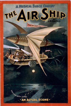 Affiche d'une pièce de théâtre de J. M. Gaites montée sur les airships cette année-là s1Novak, Matthew: The            Air Ship: A Musical Farce Comedy (1898), Paleo-Future, 25 juillet 2007