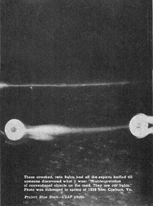 Ces lumi�res jumelles streaked had all the experts baffled till someone discovered what it was : Misinterpretation      of conventional objects on the road. They are car lights. La photo fut soumise au Printemps de 1959 depuis      Coeburn (Virginie) s4[Projet Blue book - USAF].